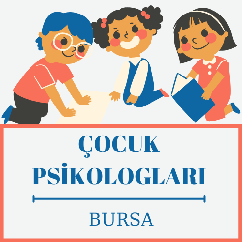 Bursa Çocuk ve Ergen Psikologları